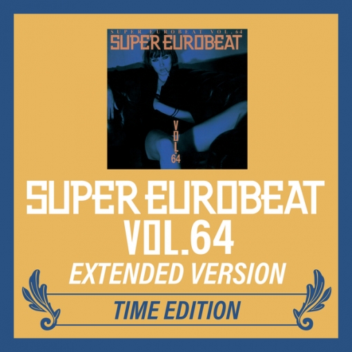 SUPER EUROBEAT VOL.64 EXTENDED VERSION TIME EDITION