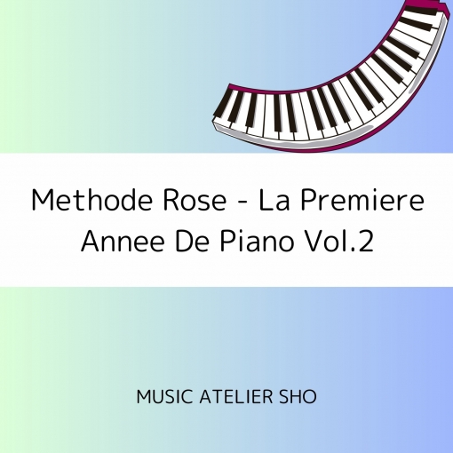 Methode Rose - La Premiere Annee De Piano Vol.2
