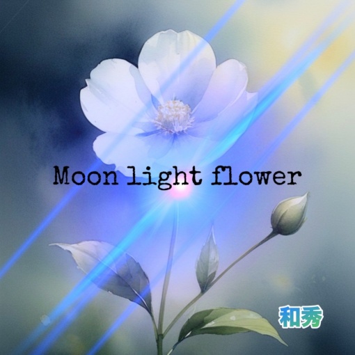 Moonlight Flower～月光華の祈り～