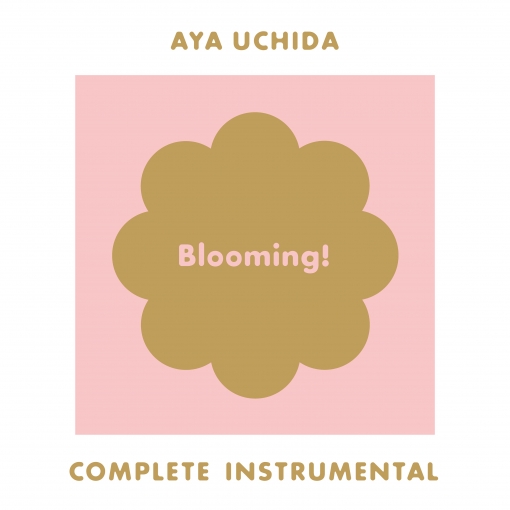 AYA UCHIDA Complete Instrumental -Blooming!-