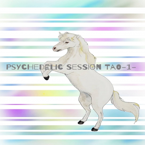 Psychedelic Sessions TAO -1-