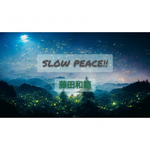 Slow peace!!