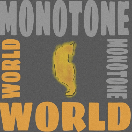 monotone world