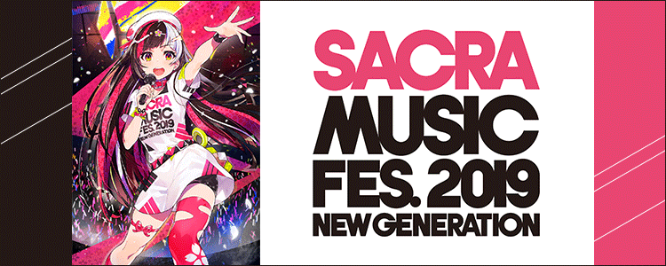 SACRA MUSIC FES.2019 -NEW GENERATION- PLAY LIST