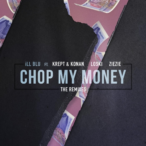 Chop My Money (Huxley Remix) feat. Krept & Konan/Lowski/ZieZie