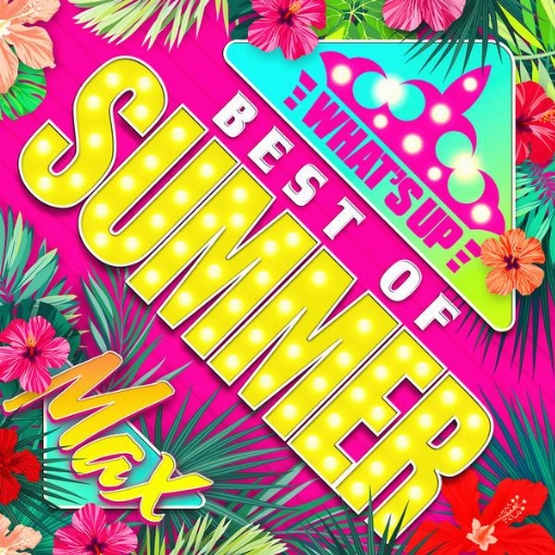 What’s Up? -Best Of Summer Max-