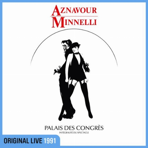 Aznavour Minnelli(Live au Palais des Congres / 1991)