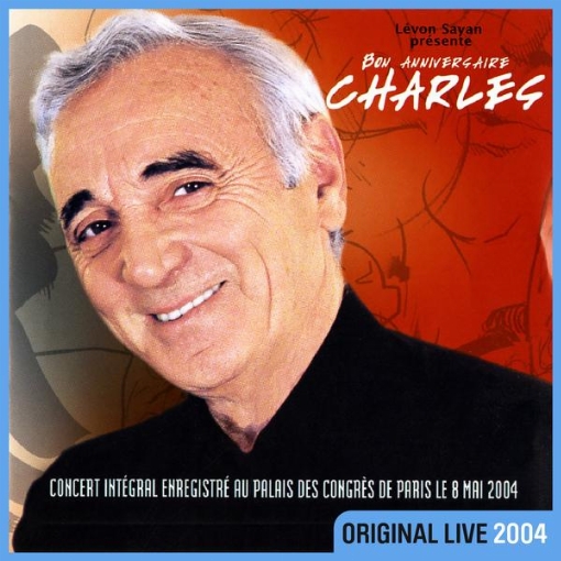 Bon anniversaire Charles(Live au Palais des Congres / 2004)