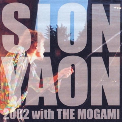 SION-YAON 2002 wｉｔｈ THE MOGAMI