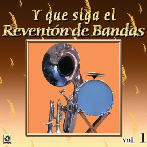 Joyas Musicales: Y Que Siga El Reventon De Bandas, Vol. 1