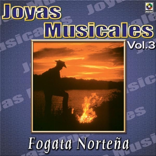 Joyas Musicales: Fogata Nortena, Vol. 3