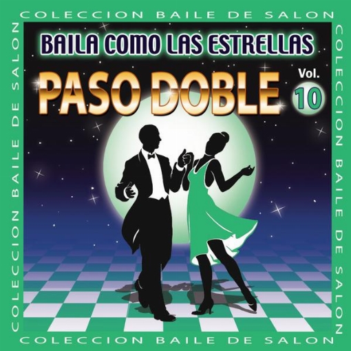 Baila Como Las Estrellas, Vol. 10: Paso Doble