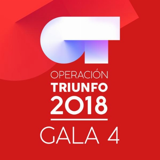 OT Gala 4(Operacion Triunfo 2018)