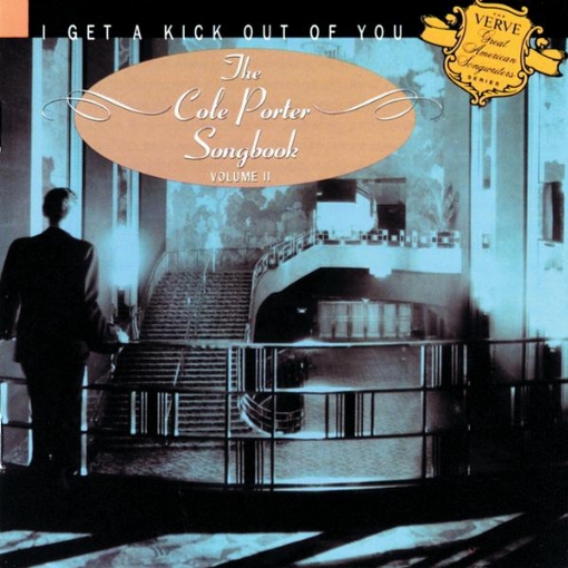 I Get A Kick Out Of You - The Cole Porter Songbook(Vol. II)