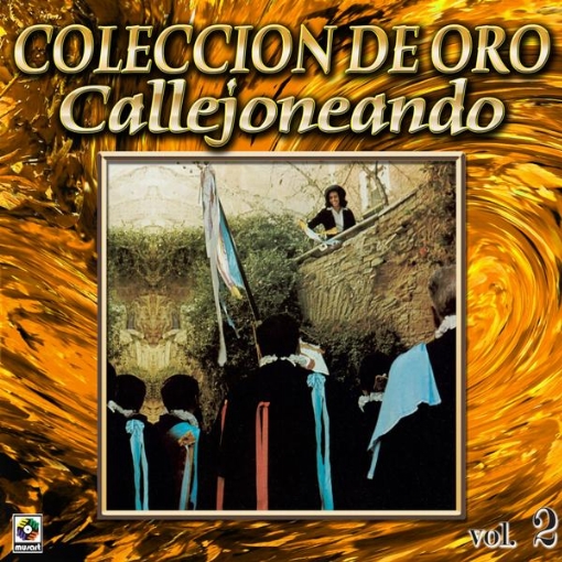 Coleccion De Oro: Callejoneando Con Las Estudiantinas, Vol. 2