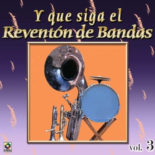Joyas Musicales: Y Que Siga El Reventon De Bandas, Vol. 3
