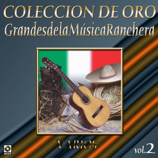 Coleccion De Oro: Grandes De La Musica Ranchera, Vol. 2