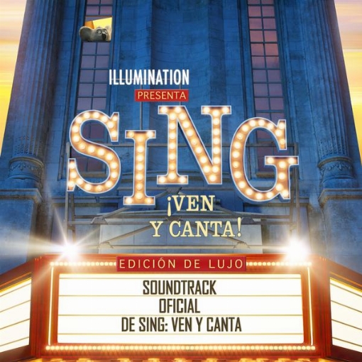 Sing !Ven y Canta!(Soundtrack Oficial De Sing: Ven Y Canta Edicion De Lujo)