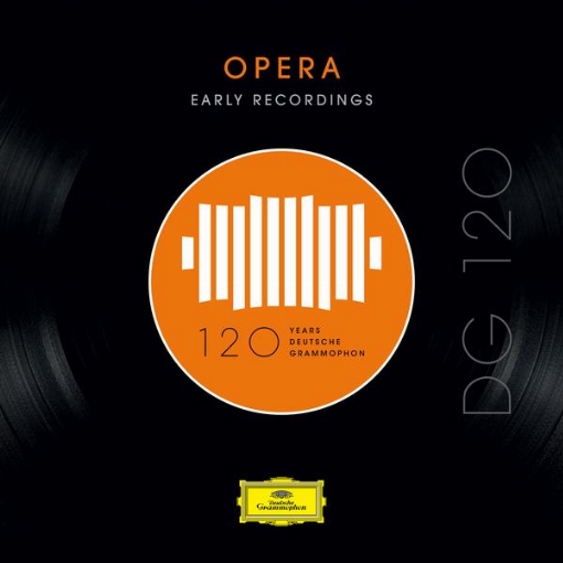 DG 120 ? Opera: Early Recordings