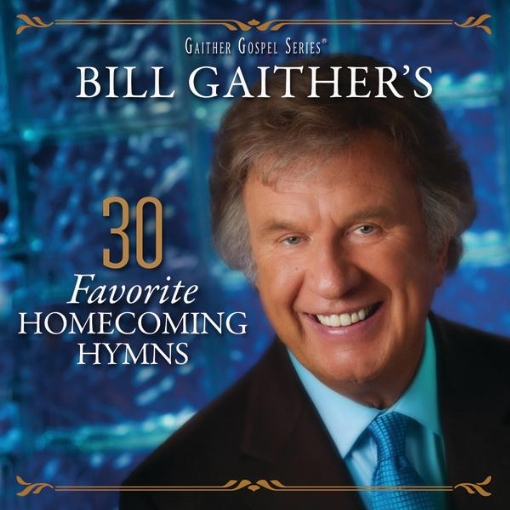 Bill Gaither's 30 Favorite Homecoming Hymns(Live)