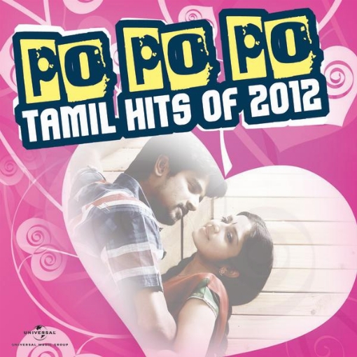 Po Po Po - Tamil Hits of 2012