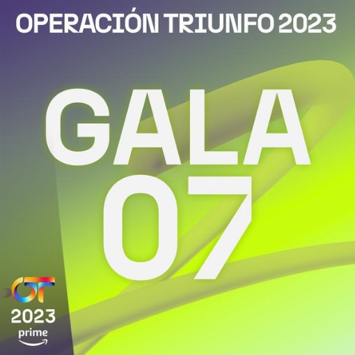 OT Gala 7 (Operacion Triunfo 2023)