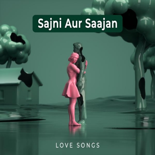 Sajni Aur Saajan - Love Songs