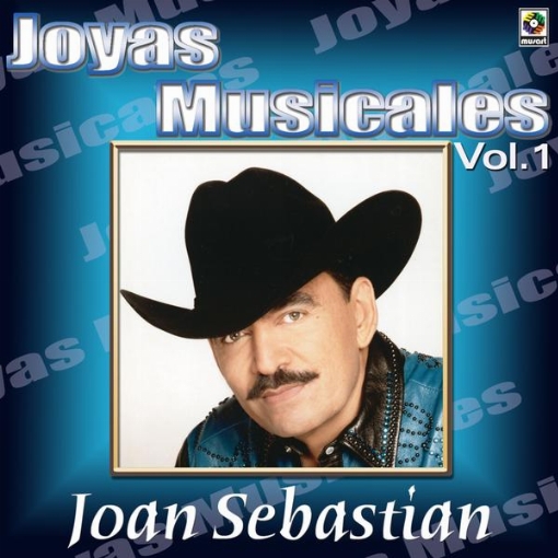 Joyas Musicales: Lo Norteno De Joan Sebastian, Vol. 1