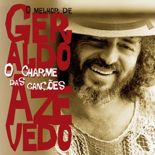 O Charme Das Cancoes - O Melhor De Geraldo Azevedo