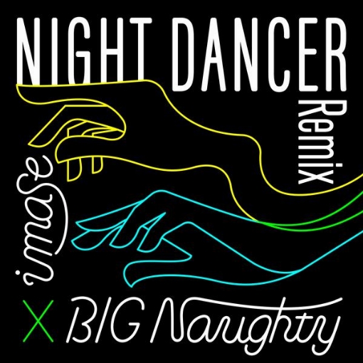 NIGHT DANCER(BIG Naughty Remix)