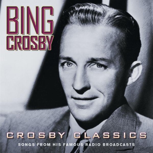 Crosby Classics(Songs From His Famous Radio Broadcasts)