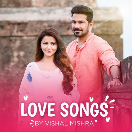 Love Songs by Vishal Mishra