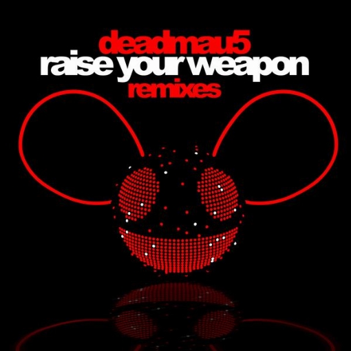 Raise Your Weapon(Remixes)