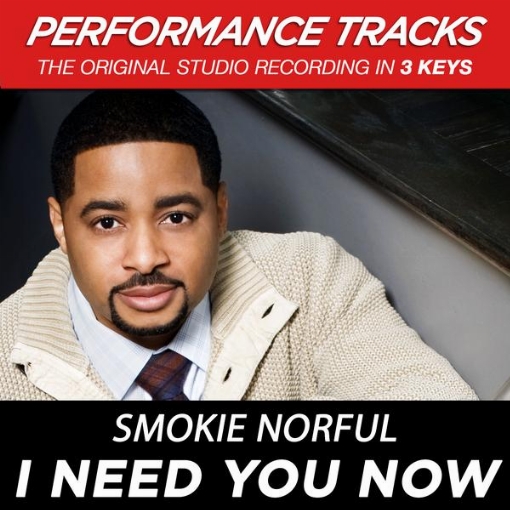 I Need You Now(Performance Tracks)