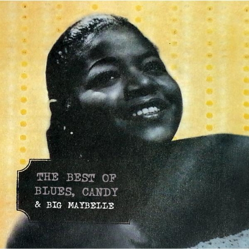 The Best Of Blues, Candy & Big Maybelle