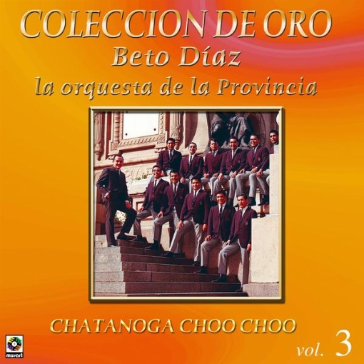 Coleccion De Oro: La Orquesta De La Provincia ? Vol. 3, Chattanooga Choo Choo