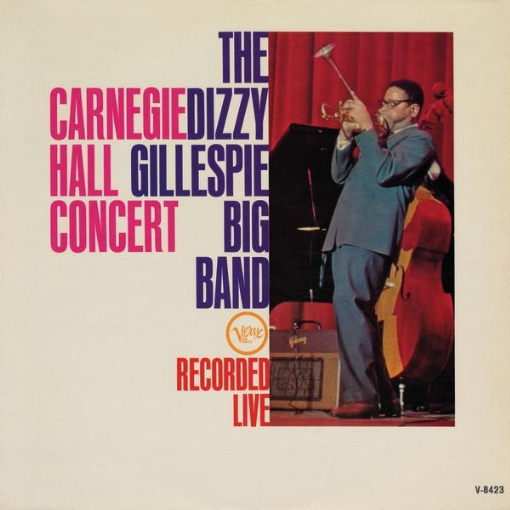 The Dizzy Gillespie Big Band - Carnegie Hall Concert(Live At Carnegie Hall / 1961)