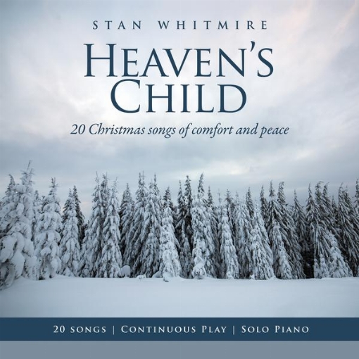 Heaven's Child: 20 Christmas Songs of Comfort and Peace(Solo Piano / Continuous Play)