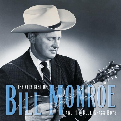 The Very Best Of Bill Monroe And His Blue Grass Boys(Reissue)