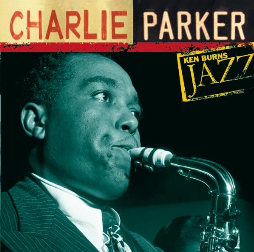 Charlie Parker: Ken Burns's Jazz
