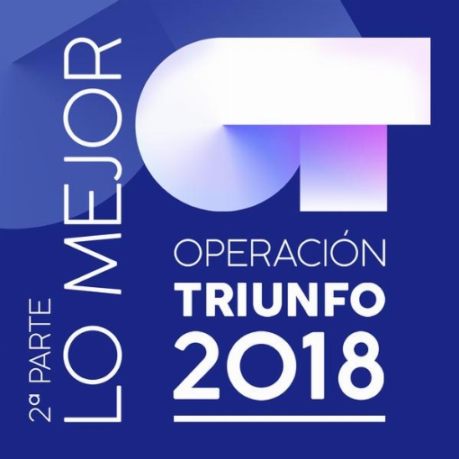 Operacion Triunfo 2018(Lo Mejor / 2a Parte)