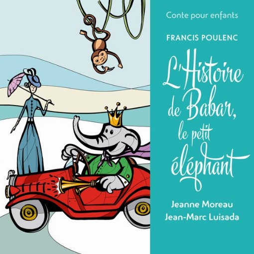 Conte pour enfants - Poulenc: L’histoire de Babar, le petit elephant
