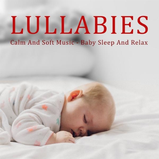 Lullabies - Calm And Soft Music - Baby Sleep And Relax