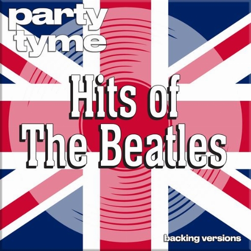 Hits of The Beatles - Party Tyme(Backing Versions)