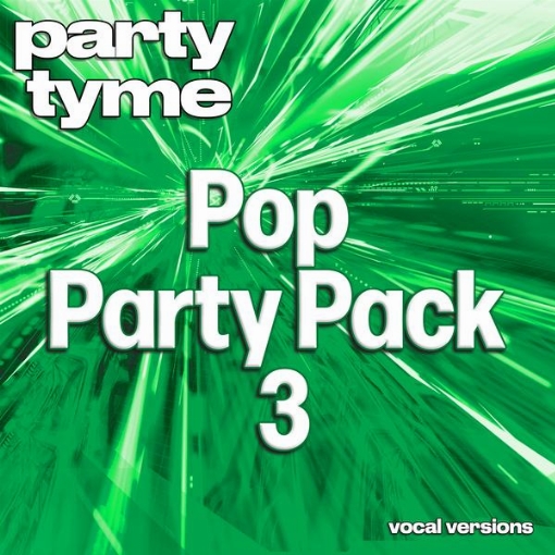 Pop Party Pack 3 - Party Tyme(Vocal Versions)