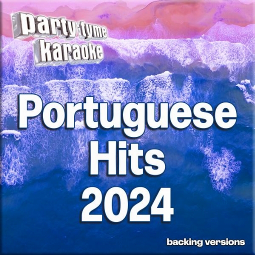 Portuguese Hits 2024-1 - Party Tyme Karaoke(Portuguese Backing Versions)