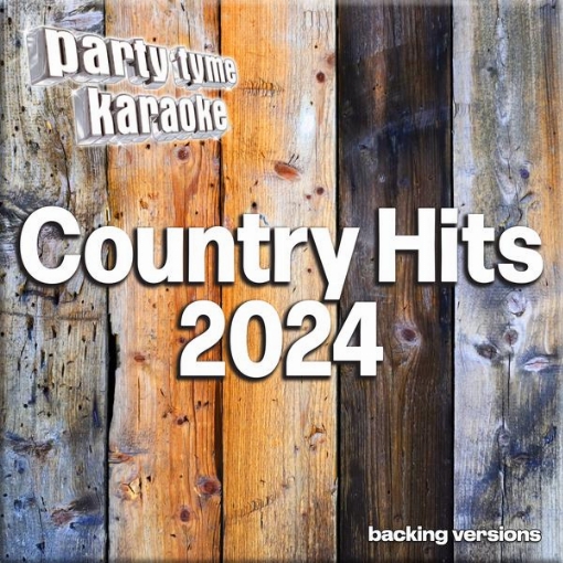 Country Hits 2024-1 - Party Tyme Karaoke(Backing Versions)