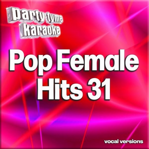 Pop Female Hits 31 - Party Tyme Karaoke(Vocal Versions)
