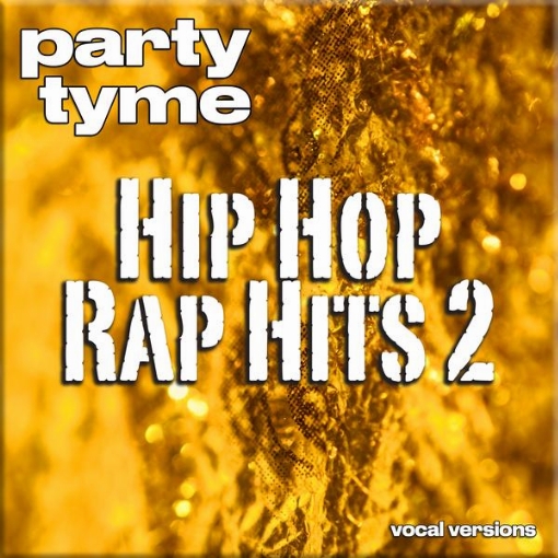 Hip Hop & Rap Hits 2 - Party Tyme(Vocal Versions)