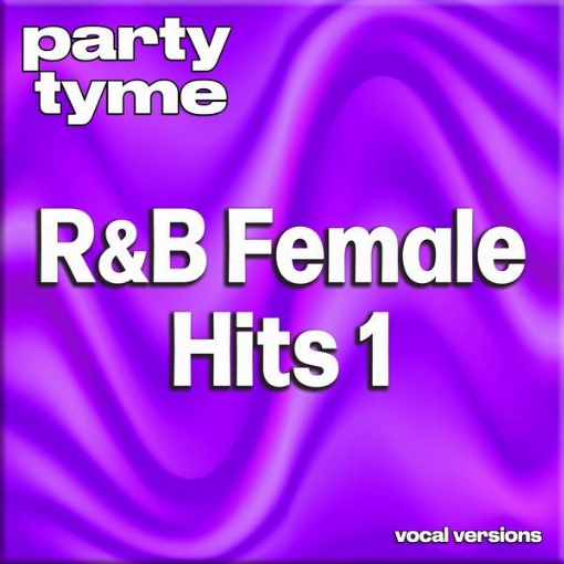 R&B Female Hits 1 - Party Tyme(Vocal Versions)